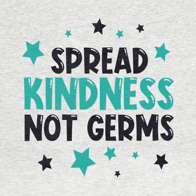 Spread Kindness Not Germas by Designerabhijit